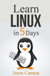 Learn Linux in 5 Days - Jason Cannon (ISBN: 9781507894842)