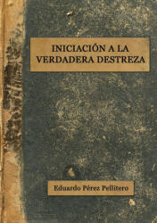 Iniciación a la Verdadera Destreza (ISBN: 9781470904661)