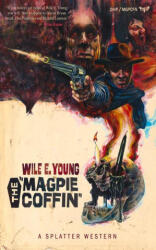 Magpie Coffin - Wile E Young (ISBN: 9781639510382)