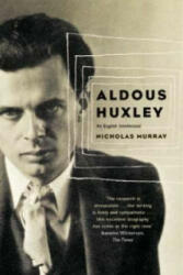 Aldous Huxley - Nicholas Murray (2003)