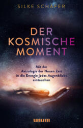 Der kosmische Moment - Silke Schäfer (ISBN: 9783833882524)