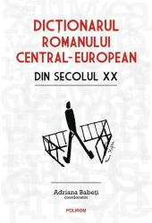 Dicționarul romanului central-european din secolul XX (ISBN: 9789734682935)