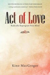 Act of Love - Kino MacGregor (ISBN: 9781982278724)