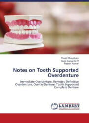 Notes on Tooth Supported Overdenture - Sunil Kumar M. V, Rajesh Kumar (ISBN: 9786200308382)