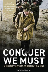 Conquer We Must - Robin Prior (ISBN: 9780300233407)