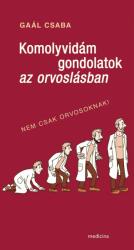 Gaál Csaba: Komolyvidám gondolatok az orvoslásban könyv (ISBN: 9789632268675)