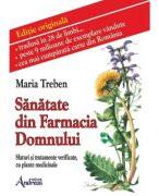 Sanatate din farmacia Domnului - Maria Treben (ISBN: 9786067651584)
