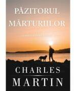 Pazitorul marturiilor. Un roman Murphy Shepherd 3 - Charles Martin (ISBN: 9786306521050)