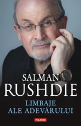 Limbaje Ale Adevarului, Salman Rushdie - Editura Polirom (ISBN: 9789734692057)