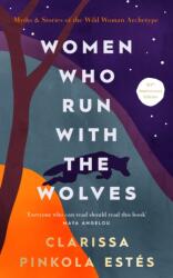 Women Who Run With The Wolves (ISBN: 9781846047008)