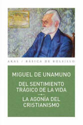 Del sentimiento trágico de la vida // La agonía del cristianismo - MIGUEL DE UNAMUNO (ISBN: 9788446043041)
