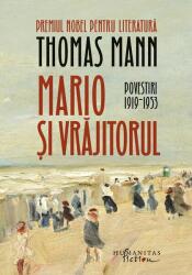 Mario si vrajitorul. Povestiri 1919-1953 - Thomas Mann (ISBN: 9786067798012)