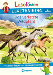 Leselöwen Lesetraining 2. Klasse - Das verletzte Wildpferd - Carmen Hochmann, Stefan Lohr, Katrin Merle (ISBN: 9783743210622)