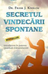 Secretul vindecarii spontane - Frank J. Kinslow (ISBN: 9786066394581)
