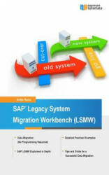 SAP Legacy System Migration Workbench (LSMW) - Antje Kunz (ISBN: 9781502786265)