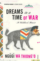Dreams in a Time of War - Ngugi Wa Thiong´o (2011)