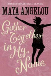 Gather Together In My Name - Maya Angelou (1985)