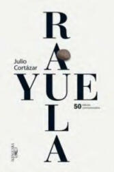 Rayuela (Edicion conmemorativa 50 Aniversario) - Julio Cortazar (2013)