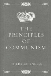 The Principles of Communism - Friedrich Engels, Florence Kelley (2015)