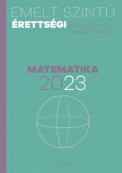 Emelt szintű érettségi 2023 - Matematika (2022)