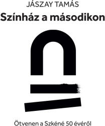 Jászay Tamás: Színház a másodikon (ISBN: 9786150153995)