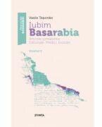Iubim Basarabia. Articole jurnalistice. Editoriale. Predici. Evocari. Volumul 2 - Vasile Tepordei (ISBN: 9789975853323)