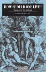 How Should One Live? - Roger Crisp (ISBN: 9780198752349)