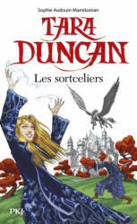 Tara Duncan Les Sortceliers - Sophie Audouin-Mamikonian (ISBN: 9782266176545)