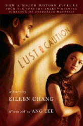 Lust, Caution - Eileen Chang, Julia Lovell, Ang Lee, James Schamus (ISBN: 9780307387448)