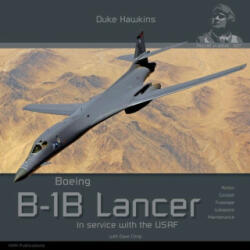 Boeing B-1b Lancer in Service with the USAF: Aircraft in Detail - Nicolas Deboeck, Dave Chng (ISBN: 9782931083208)