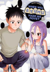 When Will Ayumu Make His Move? 12 - Yamamoto, Soichiro (ISBN: 9781646517404)