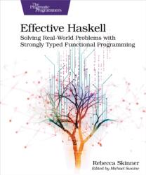 Effective Haskell - Rebecca Skinner (ISBN: 9781680509342)