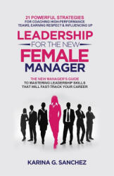 Leadership For The New Female Manager (ISBN: 9781778158506)