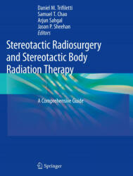 Stereotactic Radiosurgery and Stereotactic Body Radiation Therapy - Jason P. Sheehan, Arjun Sahgal, Samuel T. Chao (ISBN: 9783030169268)