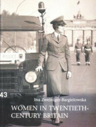 Women in Twentieth-Century Britain - Ina Zweiniger-Bargi (2006)