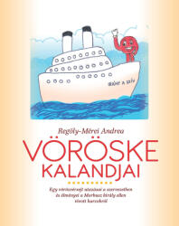 REGÖLY-MÉREI ANDREA: VÖRÖSKE KALANDJAI (2022)