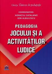 Pedagogia jocului și a activităților ludice (ISBN: 9786060485667)