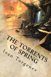 The Torrents of Spring - Ivan Turgenev (ISBN: 9781539058786)
