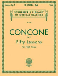 50 Lessons, Op. 9: High Voice - Concone Joseph, Joseph Concone (ISBN: 9780793553563)