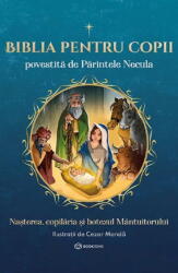 Biblia pentru copii - Parintele Necula (ISBN: 9786303050256)