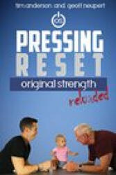 Pressing Reset: Original Strength Reloaded - Geoff Neupert (ISBN: 9781944878757)
