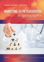 Marketing- és PR-tevékenység az egészségügyben (ISBN: 9789632268705)