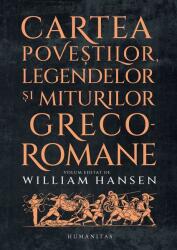 Cartea poveștilor, legendelor și miturilor greco-romane (ISBN: 9789735077426)