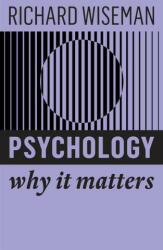 Psychology: Why It Matters - Richard Wiseman (ISBN: 9781509550425)
