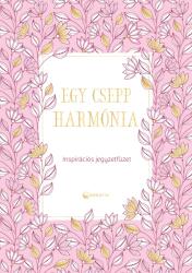 Egy csepp harmónia (ISBN: 9786066469579)