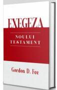 Exegeza Noului Testament - Gordon D. Fee (ISBN: 9786067322187)