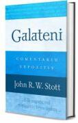 Galateni - comentariu expozitiv - John R. W. Stott (ISBN: 9786067322200)