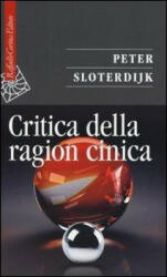 Critica della ragion cinica - Peter Sloterdijk, A. Ermano, M. Perniola (ISBN: 9788860306234)