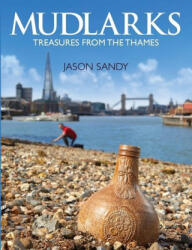 Mudlarks: Treasures from the Thames (ISBN: 9781739178109)