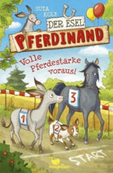 Der Esel Pferdinand - Volle Pferdestärke voraus! - Band 3 - Suza Kolb, Carola Sieverding (ISBN: 9783734841026)
